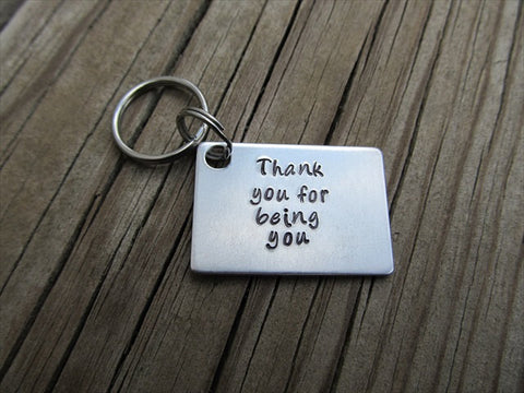 “Thank you for being you" - Hand Stamped Metal Keychain