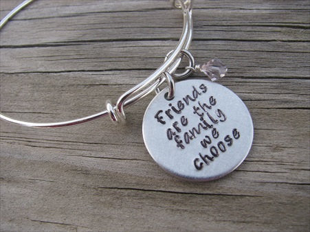 Friendship Bracelet Friends are the family we choose Hand Stamped Bracelet Adjustable Bangle Bracelet with an accent bead of your choice