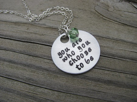 You Are Who You Choose To Be Inspiration Necklace- "you are who you choose to be" - Hand-Stamped Necklace with an accent bead in your choice of colors