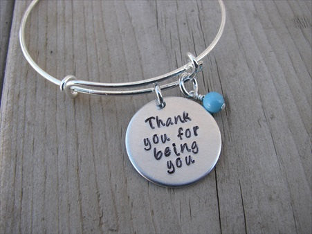 Thank You Bracelet- "Thank you for being you" - Hand-Stamped Bracelet- Adjustable Bangle Bracelet with an accent bead of your choice