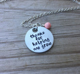 Inspiration Necklace- "thanks for helping me grow" with an accent bead of your choice