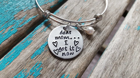 Quote Bracelet- "dear mom...I get it now" with an accent bead of your choice