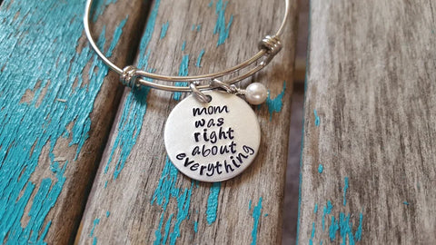 Quote Bracelet- "mom was right about everything" with an accent bead of your choice