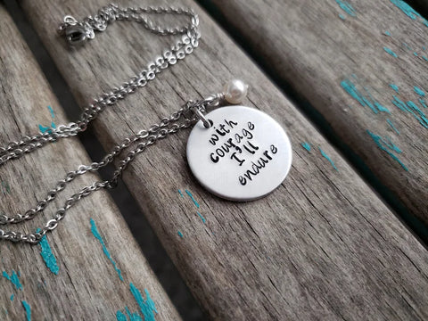 Inspiration Necklace- "with courage I’ll endure" with an accent bead of your choice