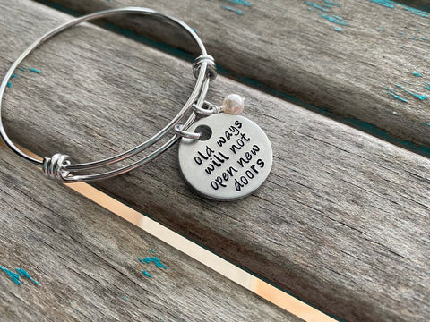 Quote Bracelet- "old ways will not open new doors" with an accent bead of your choice