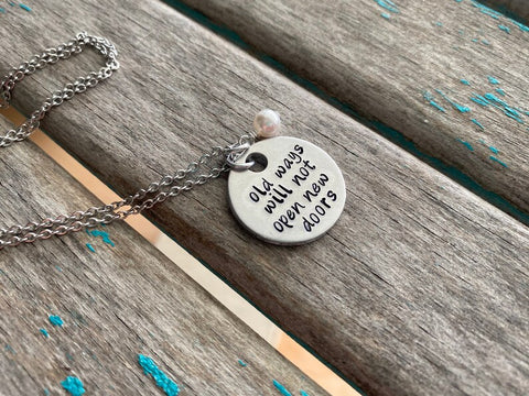 New Doors Necklace- Hand-Stamped Necklace "old ways won't open new doors" and with an accent bead in your choice of colors