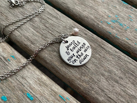 Inspiration Necklace- "jump & build your wings on the way down" with an accent bead of your choice