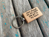 Quote Keychain- "even though we are apart you are in my heart" -Wood Keychain