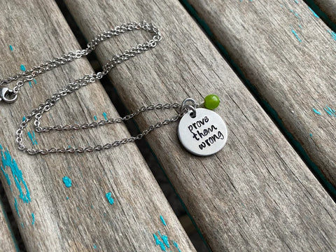 Prove Them Wrong Necklace- "prove them wrong"- Hand-Stamped Necklace with an accent bead in your choice of colors