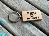 Quote Keychain- "Aunt est. (year of your choice)" -Wood Keychain
