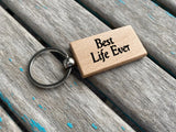 Quote Keychain- "Best Life Ever" -Wood Keychain