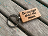 Quote Keychain- "Be stronger than the storm" -Wood Keychain