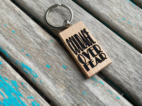 Quote Keychain- "COURAGE OVER FEAR" -Wood Keychain