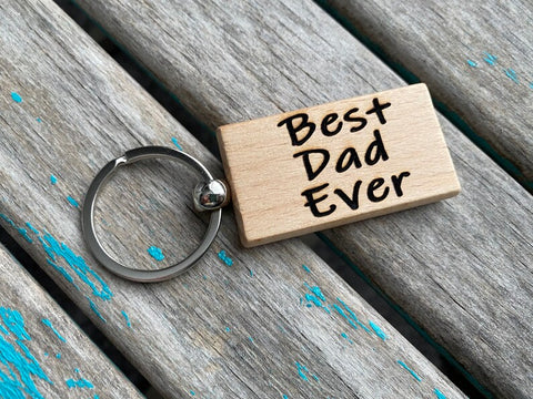 Quote Keychain- "Best Dad Ever" -Wood Keychain
