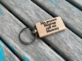 Quote Keychain- "My greatest blessings call me Mommy" -Wood Keychain