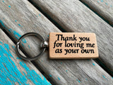 Quote Keychain- "Thank you for loving me as your own" -Wood Keychain