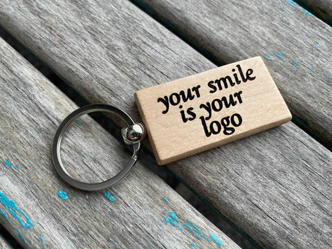 Quote Keychain- "your smile is your logo" -Wood Keychain