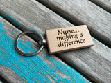 Quote Keychain- "Nurse making a difference" -Wood Keychain