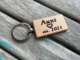Quote Keychain- "Aunt est. (year of your choice)" -Wood Keychain