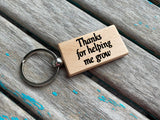 Quote Keychain- "Thanks for helping me grow" -Wood Keychain