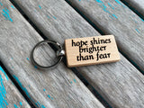 Quote Keychain- "hope shines brighter than fear" -Wood Keychain