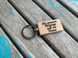 Quote Keychain- "My greatest blessings call me Nana" -Wood Keychain
