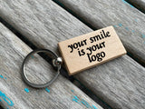 Quote Keychain- "your smile is your logo" -Wood Keychain