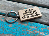 Quote Keychain- "The best grandpas get promoted to Great Grandpa" -Wood Keychain