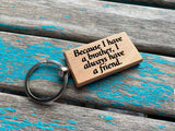 Quote Keychain- "Because I have a brother, I always have a friend." -Wood Keychain