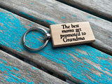 Quote Keychain- "The best moms get promoted to Grandma" -Wood Keychain