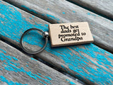 Quote Keychain- "The best dads get promoted to Grandpa" -Wood Keychain