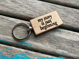Quote Keychain- "my story is just beginning" -Wood Keychain