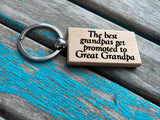 Quote Keychain- "The best grandpas get promoted to Great Grandpa" -Wood Keychain