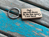 Quote Keychain- "Dad...you will always be the first man I ever loved" -Wood Keychain