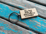 Quote Keychain- "The best dads get promoted to Grandpa" -Wood Keychain