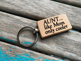 Quote Keychain- "AUNT...like Mom only cooler" -Wood Keychain