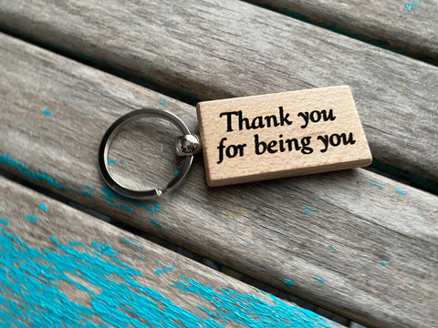 Quote Keychain- "Thank you for being you" -Wood Keychain