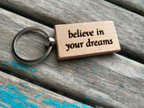 Quote Keychain- "believe in your dreams" -Wood Keychain