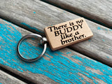 Quote Keychain- "There is no BUDDY like a brother" -Wood Keychain