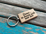 Quote Keychain- "Dance...to dream with your feet" -Wood Keychain