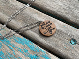 Friendship Inspiration Necklace- "you are the sister I got to choose" -Wood Necklace