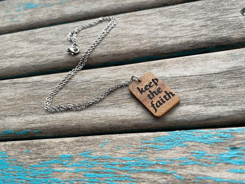 Quote Inspiration Necklace- "keep the faith" -Wood Necklace