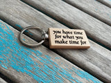 Quote Keychain- "you have time for what you make time for" -Wood Keychain