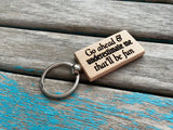 Quote Keychain- "Go ahead & underestimate me that'll be fun" -Wood Keychain