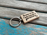 Quote Keychain- "Because of you I look forward to forever" -Wood Keychain
