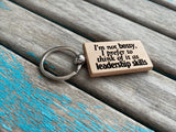 Quote Keychain- "I'm not bossy, I prefer to think of it as leadership skills" -Wood Keychain
