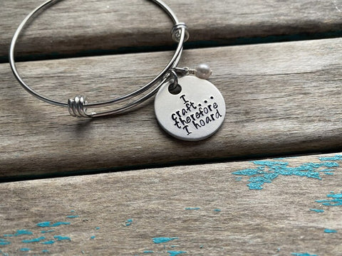 Quote Bracelet- "I craft...therefore I hoard" with an accent bead of your choice