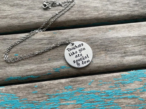 Inspirational Quote Necklace: "Teachers like you are special & few"