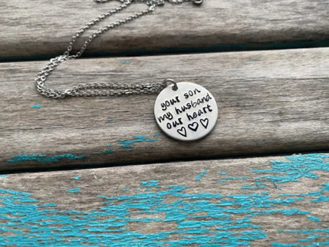 Inspirational Quote Necklace: "your son my husband our heart"