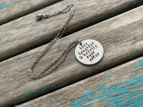 Inspirational Quote Necklace: "love laughter & happily ever after"